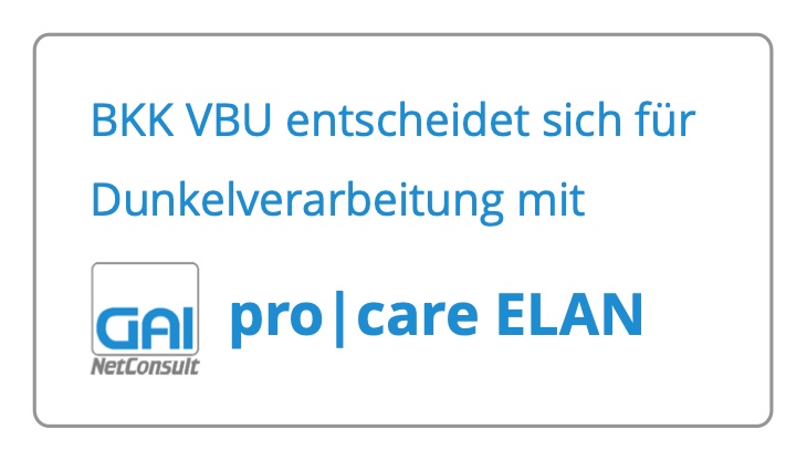 BKK VBU stärkt ihre Kundenorientierung mit Dunkelverarbeitung durch pro|care ELAN