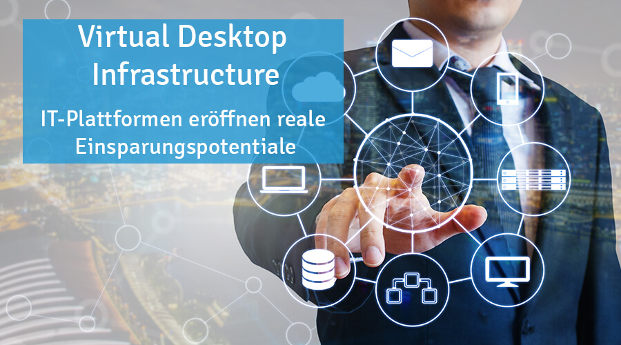 Virtual Desktop Infrastructure – Einsparungspotentiale