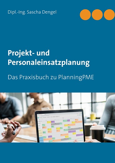 Praxisbuch zur Personalplanungssoftware PlanningPME!