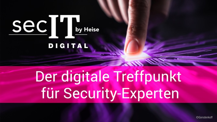 secIT 2021: Der digitale Treffpunkt für Security-Experten / Handfestes Wissen für mehr Sicherheit in Firmen