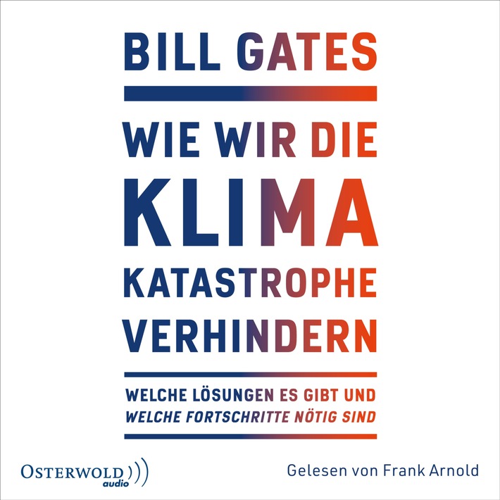 Hörbuch-Tipp: „Wie wir die Klimakatastrophe verhindern“ von Bill Gates – Welche Lösungen es gibt und welche Fortschritte nötig sind