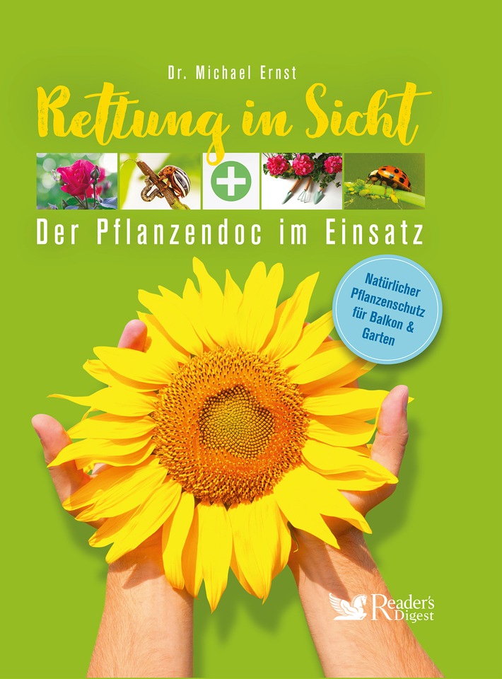 Erste Hilfe für Pflanzen / Neues Buch „Rettung in Sicht – Der Pflanzendoc im Einsatz“ aus dem Verlag Das Beste zeigt, was Pflanzen für gesundes Wachstum benötigen