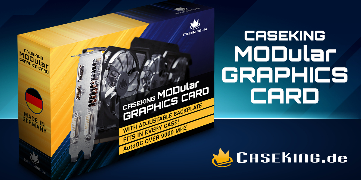 Die große Oster Enthüllung: Die Caseking MODular GPU